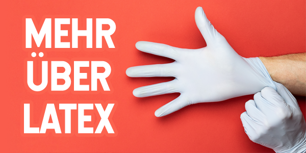Mehr über Latex